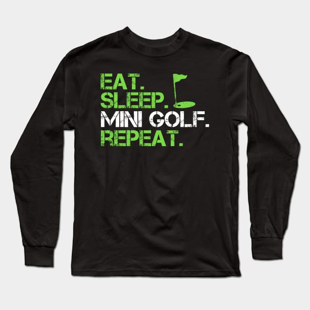 Eat Sleep Repeat Mini Golf Long Sleeve T-Shirt by Imutobi